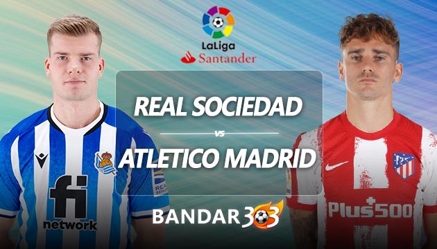 Prediksi Skor Real Sociedad vs Atletico Madrid 23 Mei 2022